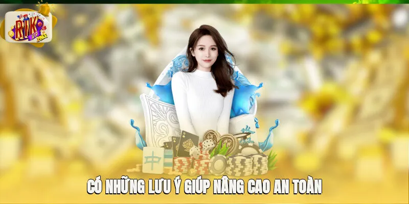 Có những lưu ý giúp nâng cao an toàn khi giao dịch chuyển vốn