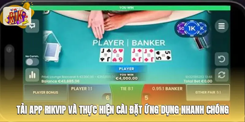 Tải app Rikvip và thực hiện cài đặt ứng dụng nhanh chóng