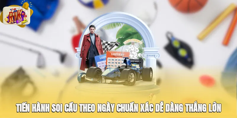 Tiến hành soi cầu theo ngày chuẩn xác dễ dàng thắng lớn